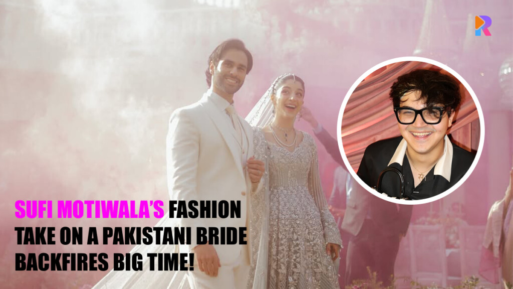 Sufi Motiwala's Fashion Take on a Pakistani Bride Backfires Big Time!