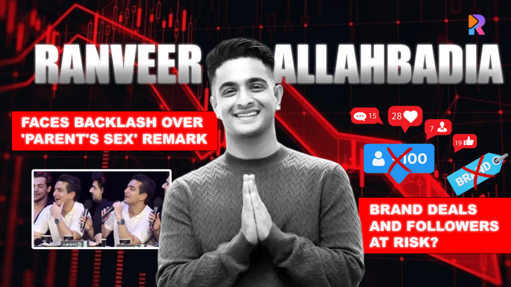 Ranveer Allahbadia's Consequences After 'Parent's Sex' Remark – Brand Deals and Followers at Risk?